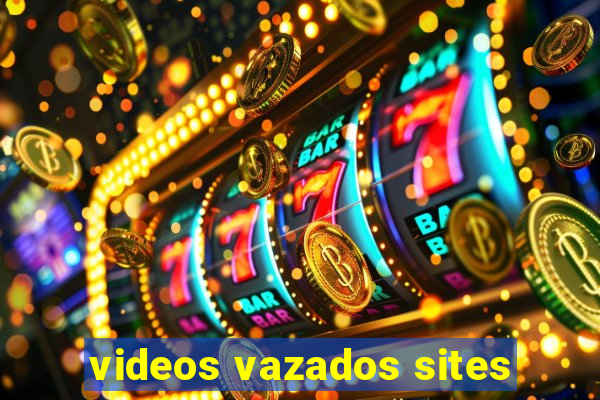 videos vazados sites